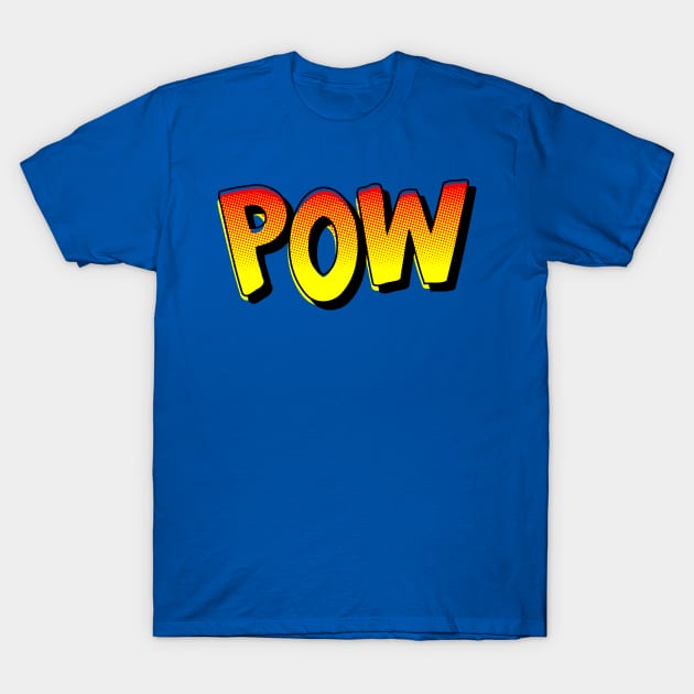 Pow T-Shirt by Humoratologist